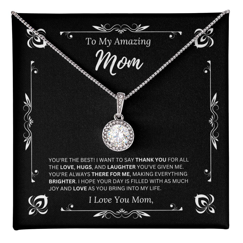 To My Amazing Mom - I Love Mom 1 - Eternal Hope Necklace